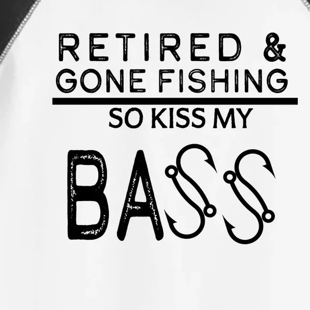 Retired And Gone Fishing Kiss My Bass Funny Toddler Fine Jersey T-Shirt