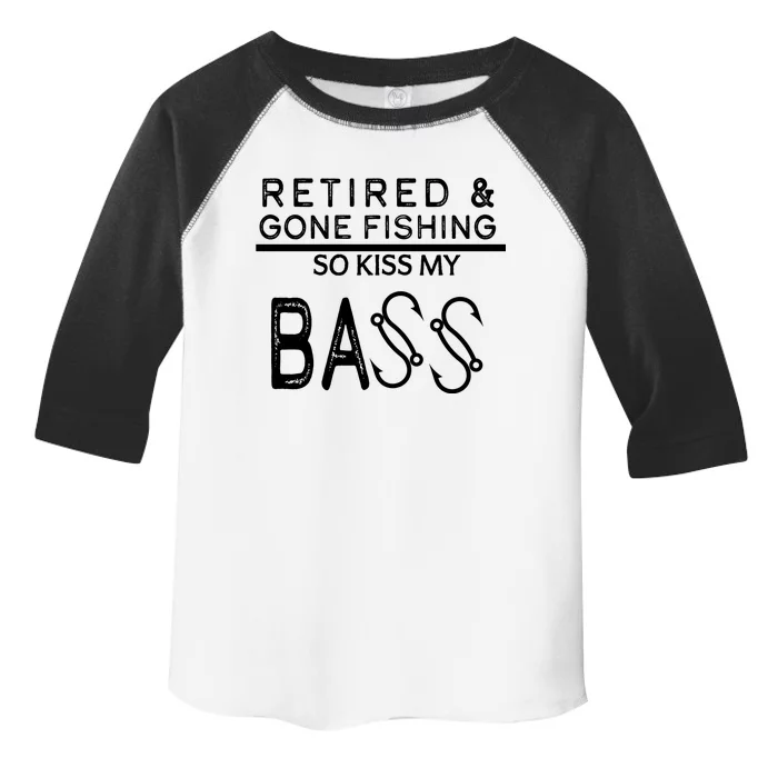 Retired And Gone Fishing Kiss My Bass Funny Toddler Fine Jersey T-Shirt