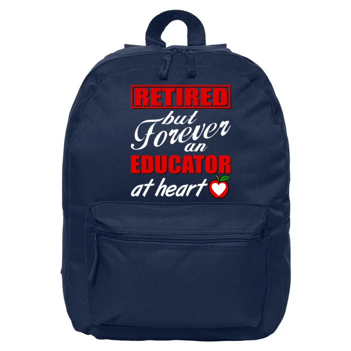 Retired But Forever An Educator At Heart 16 in Basic Backpack