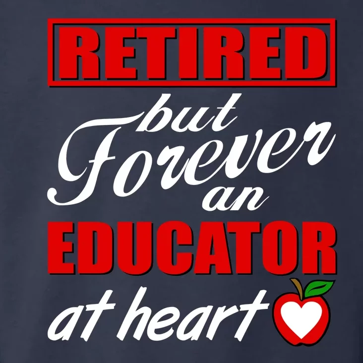 Retired But Forever An Educator At Heart Toddler Hoodie