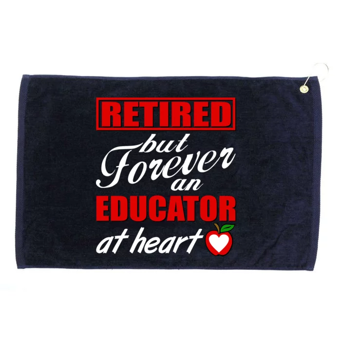 Retired But Forever An Educator At Heart Grommeted Golf Towel