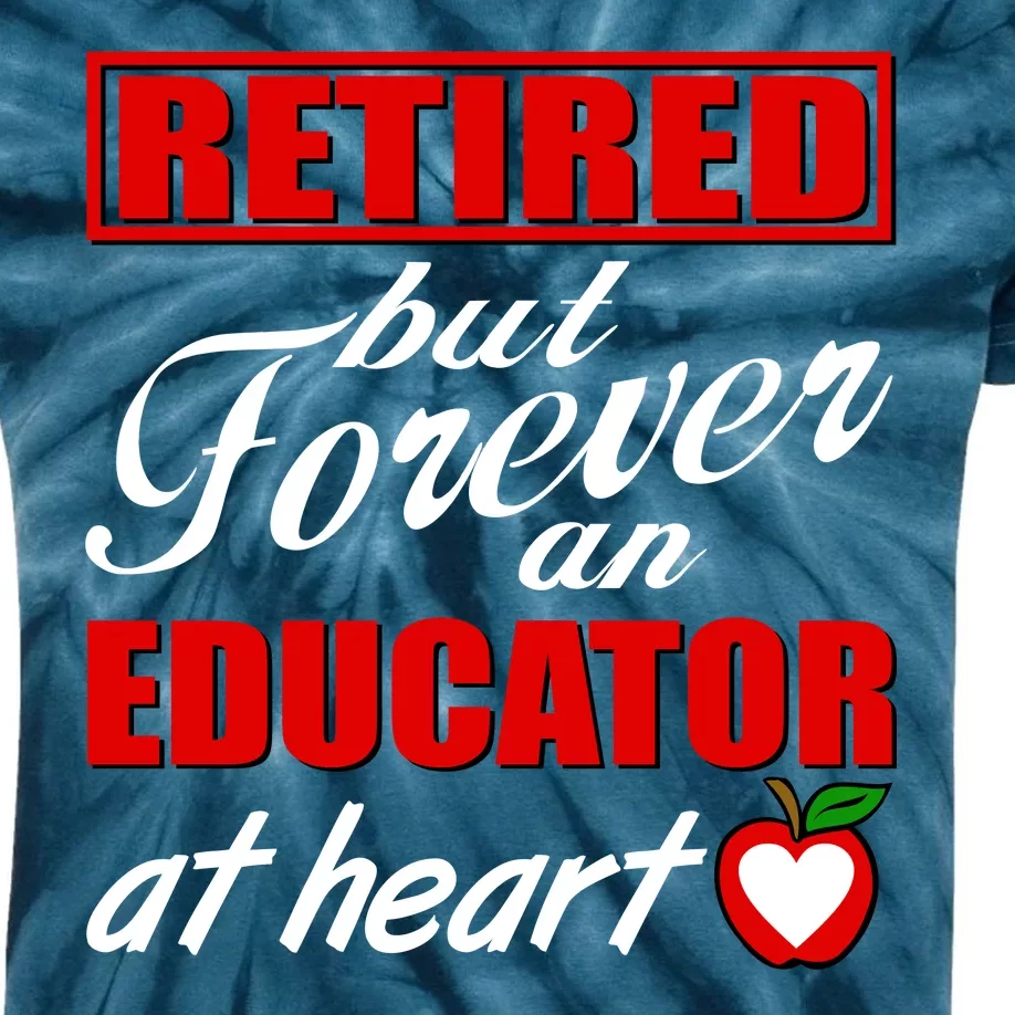 Retired But Forever An Educator At Heart Kids Tie-Dye T-Shirt