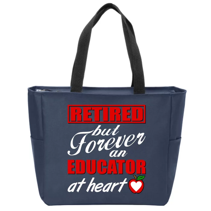 Retired But Forever An Educator At Heart Zip Tote Bag