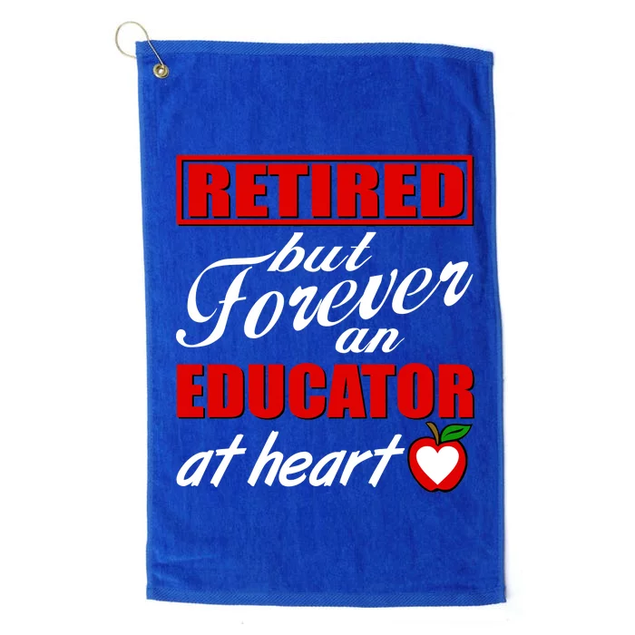 Retired But Forever An Educator At Heart Platinum Collection Golf Towel