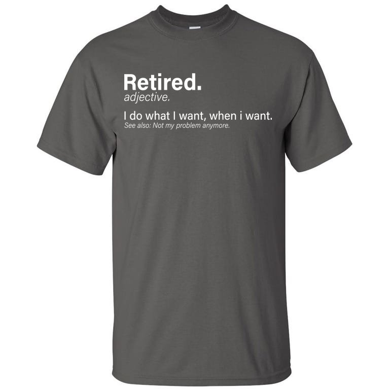 Retired Definition Tall T-Shirt