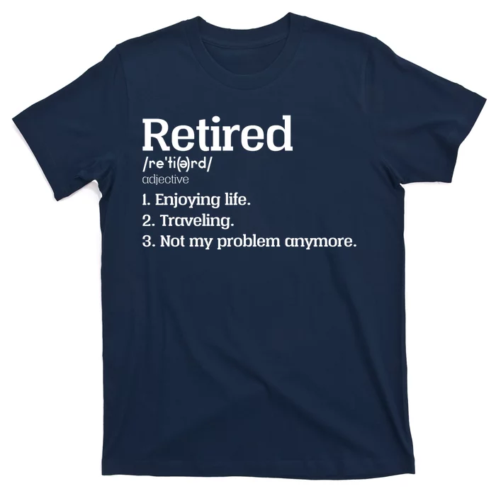 Retired Definition Funny T-Shirt | TeeShirtPalace