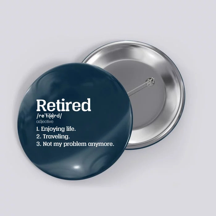 Retired Definition Funny Button