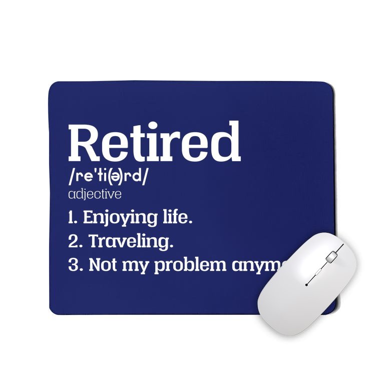 Retired Definition Funny Mousepad