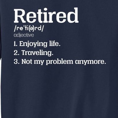 Retired Definition Funny Tall Sweatshirt