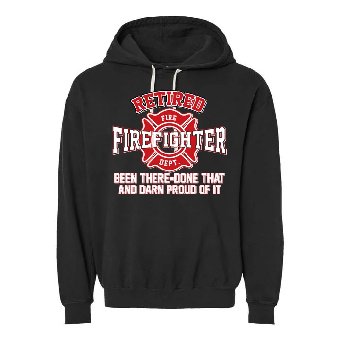 Retired Firefighter Been There Done That Garment-Dyed Fleece Hoodie