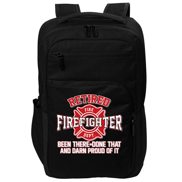 Retired Firefighter Been There Done That Impact Tech Backpack