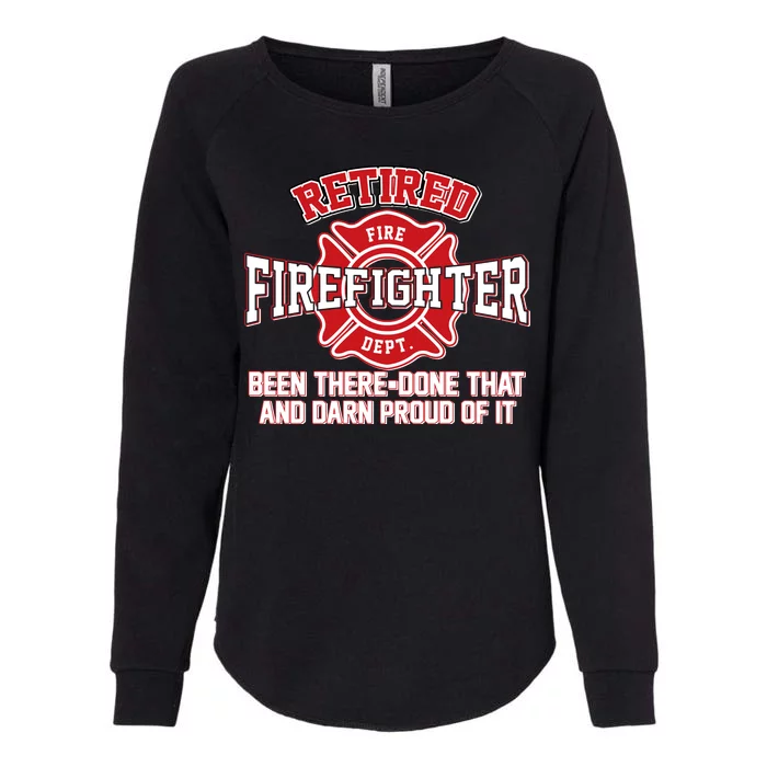 Retired Firefighter Been There Done That Womens California Wash Sweatshirt