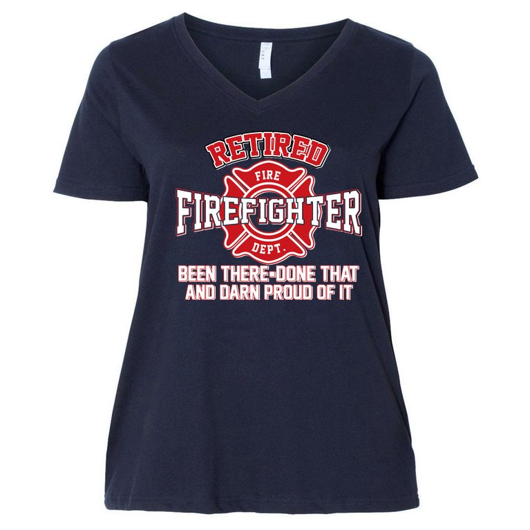 Retired Firefighter Been There Done That Women's V-Neck Plus Size T-Shirt