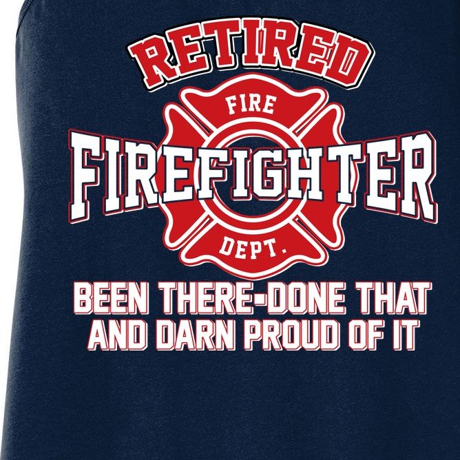 Retired Firefighter Been There Done That Women's Racerback Tank