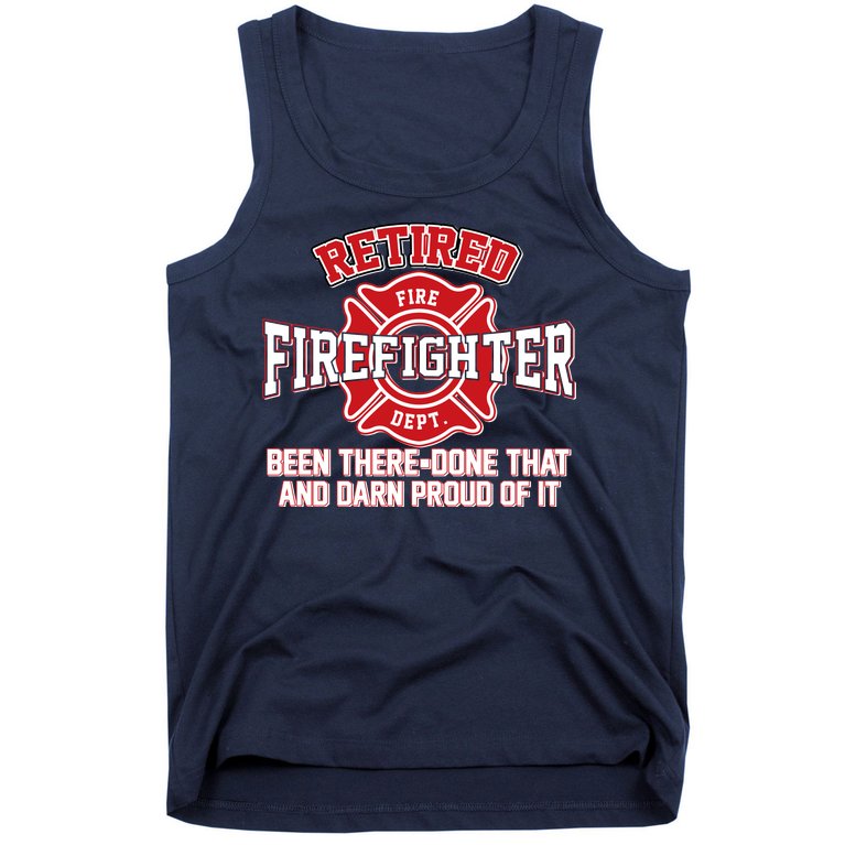 Retired Firefighter Been There Done That Tank Top