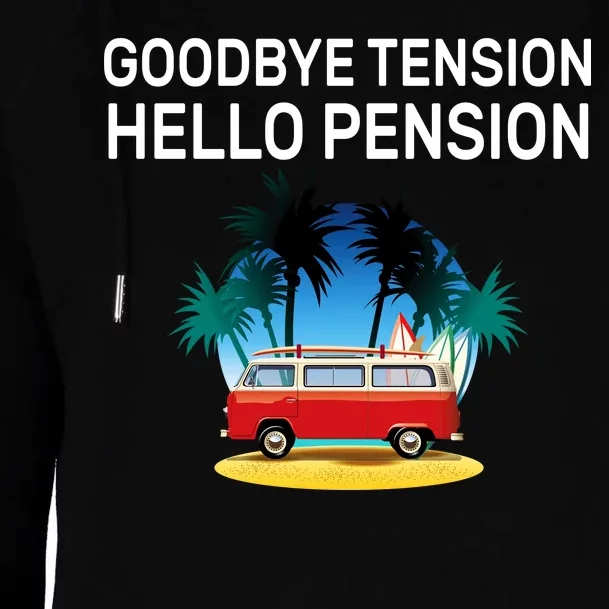 Retired Goodbye Tension Hello Pension Vacation Womens Funnel Neck Pullover Hood