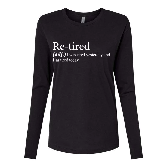 Retired I was Tired Yesterday And I'm Tired Today Womens Cotton Relaxed Long Sleeve T-Shirt