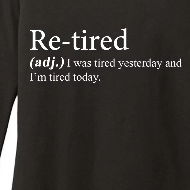 Retired I was Tired Yesterday And I'm Tired Today Womens CVC Long Sleeve Shirt