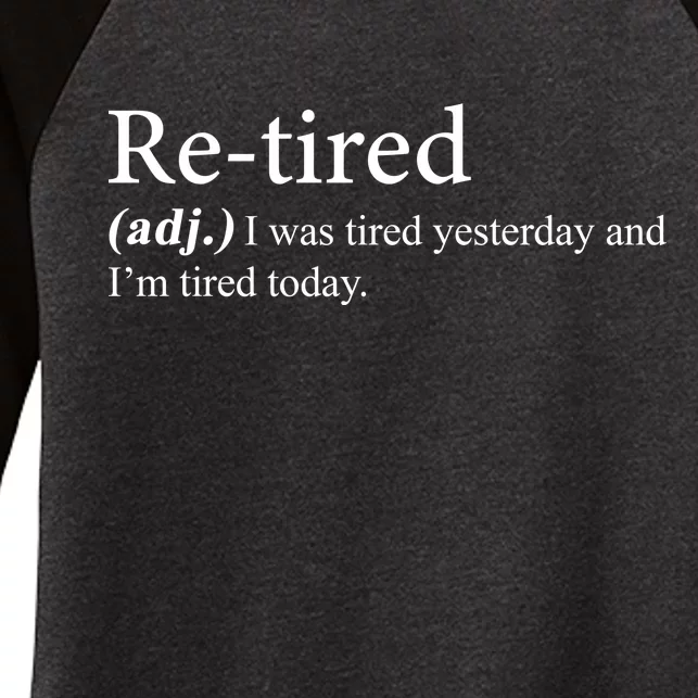 Retired I was Tired Yesterday And I'm Tired Today Women's Tri-Blend 3/4-Sleeve Raglan Shirt