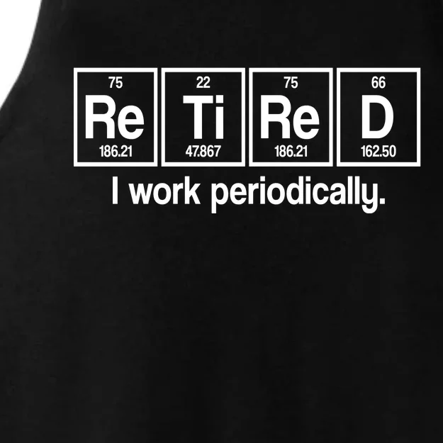 Retired I Work Periodically Periodic Table Elements Ladies Tri-Blend Wicking Tank