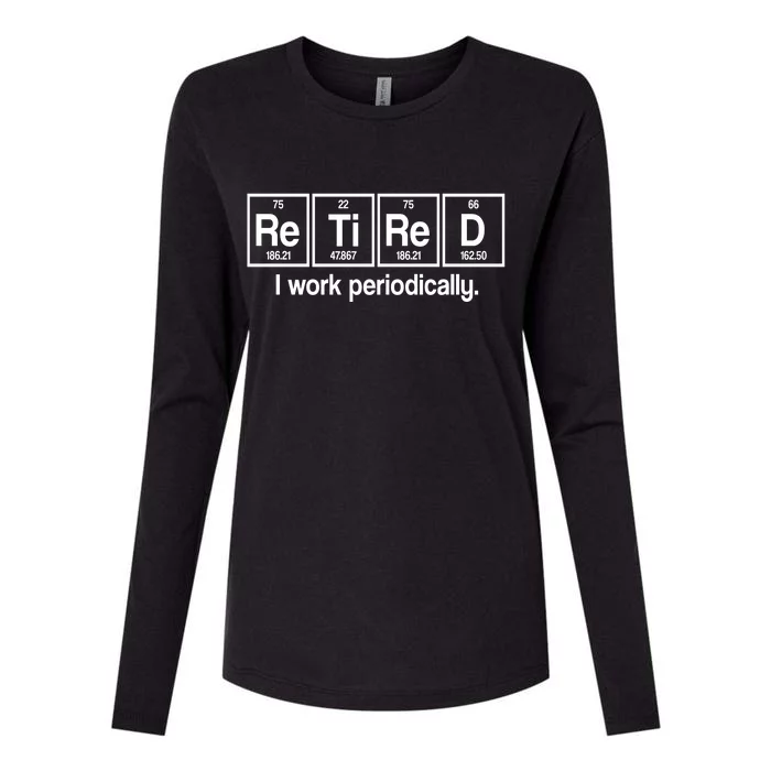 Retired I Work Periodically Periodic Table Elements Womens Cotton Relaxed Long Sleeve T-Shirt