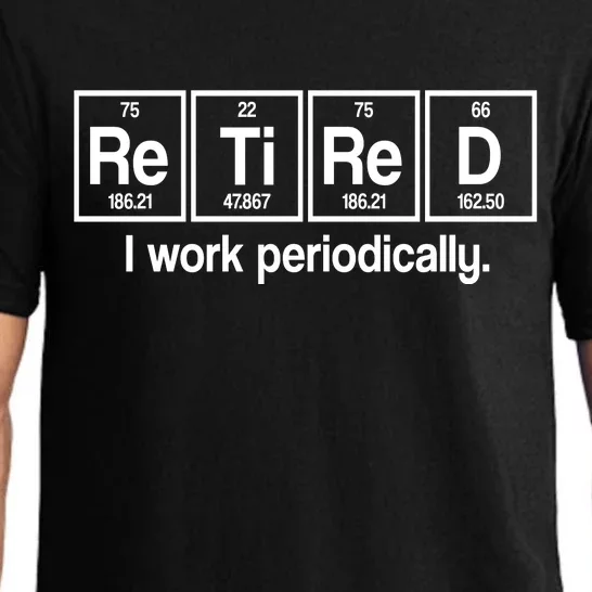 Retired I Work Periodically Periodic Table Elements Pajama Set