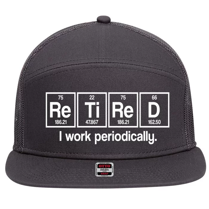 Retired I Work Periodically Periodic Table Elements 7 Panel Mesh Trucker Snapback Hat