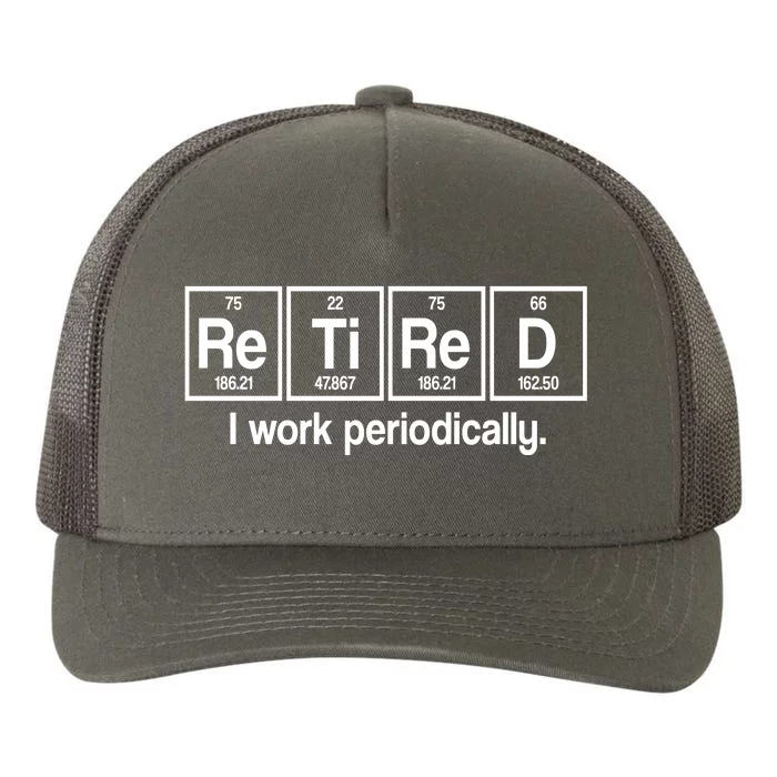 Retired I Work Periodically Periodic Table Elements Yupoong Adult 5-Panel Trucker Hat