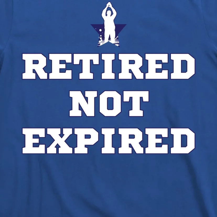 Retired Not Expired T-Shirt