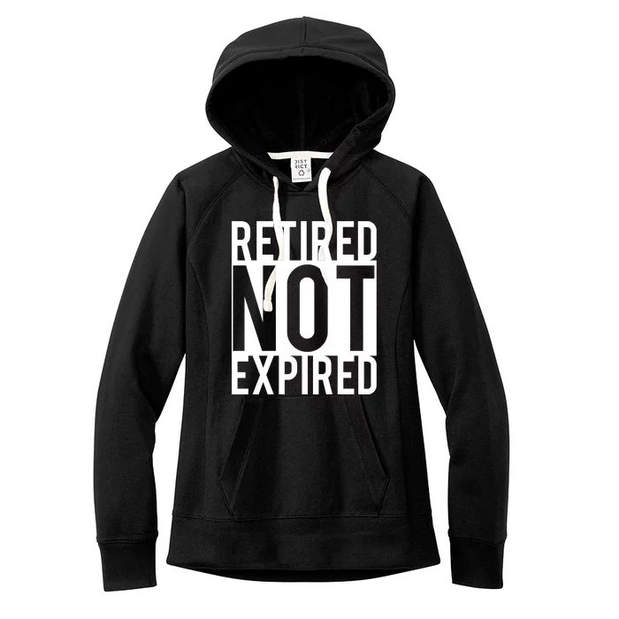 Retired Not Expired Funny Women's Fleece Hoodie