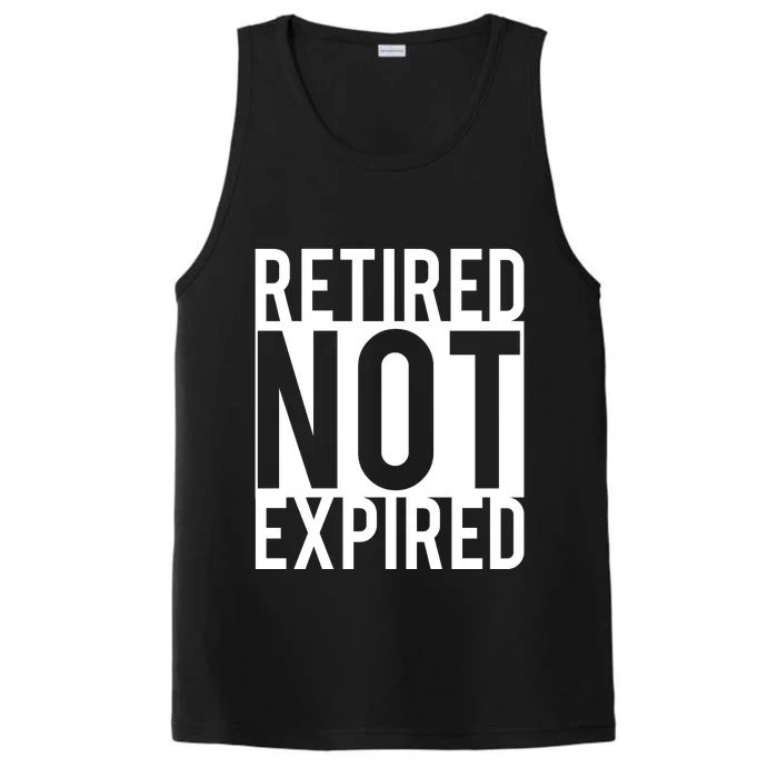 Retired Not Expired Funny Performance Tank