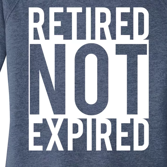 Retired Not Expired Funny Women's Perfect Tri Tunic Long Sleeve Shirt