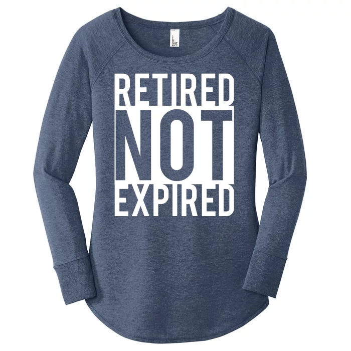 Retired Not Expired Funny Women's Perfect Tri Tunic Long Sleeve Shirt