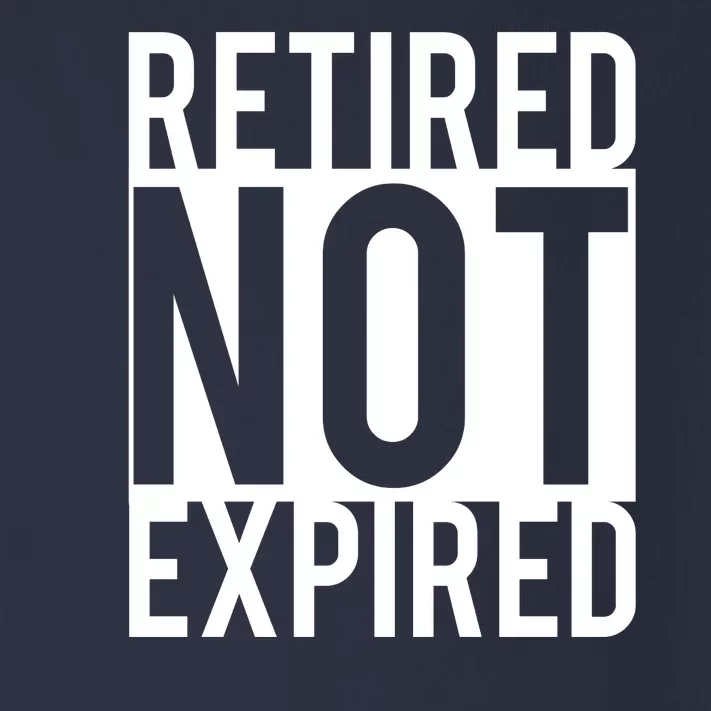 Retired Not Expired Funny Toddler Long Sleeve Shirt