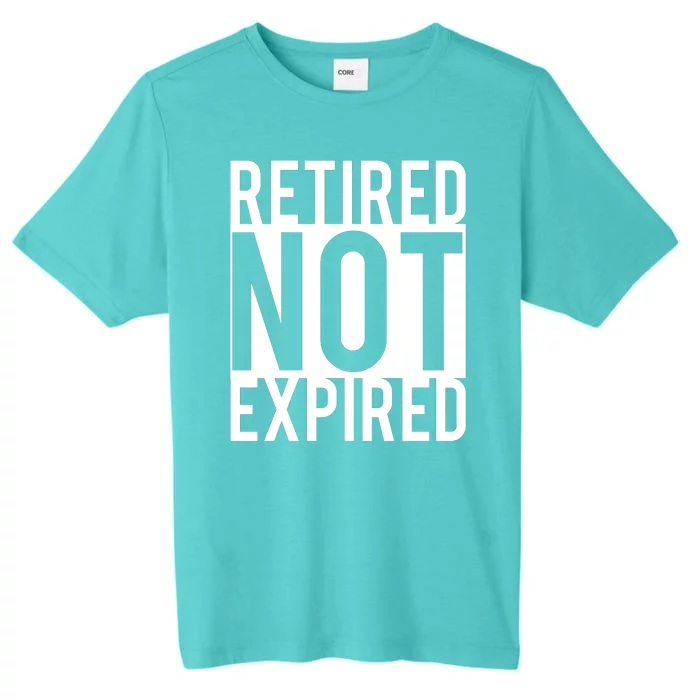 Retired Not Expired Funny ChromaSoft Performance T-Shirt