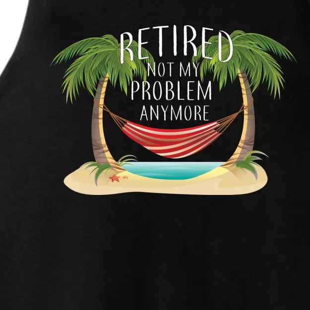 Retired Not My Problem Anymore Ladies Tri-Blend Wicking Tank