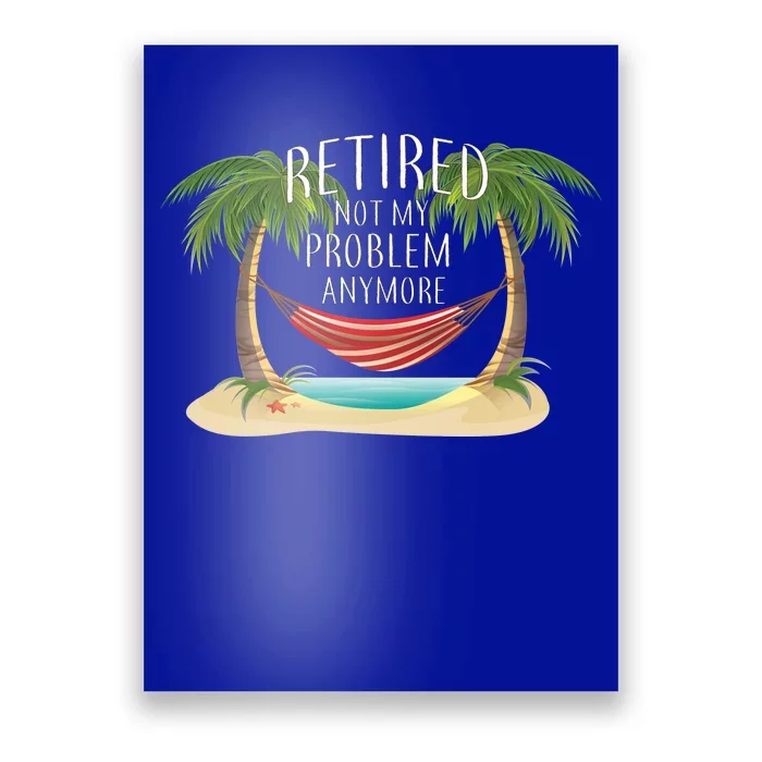 Retired Not My Problem Anymore Poster