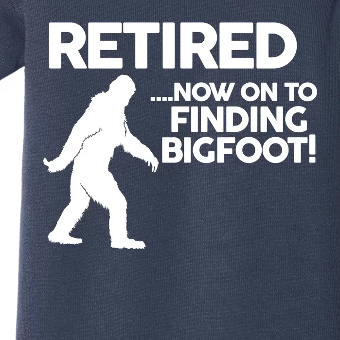 Retired Now On To Finding Bigfoot Baby Bodysuit