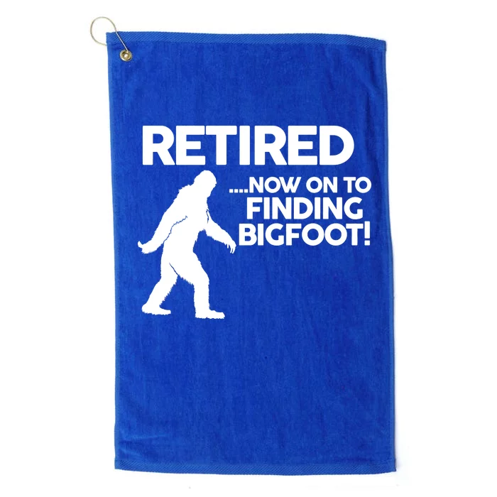 Retired Now On To Finding Bigfoot Platinum Collection Golf Towel