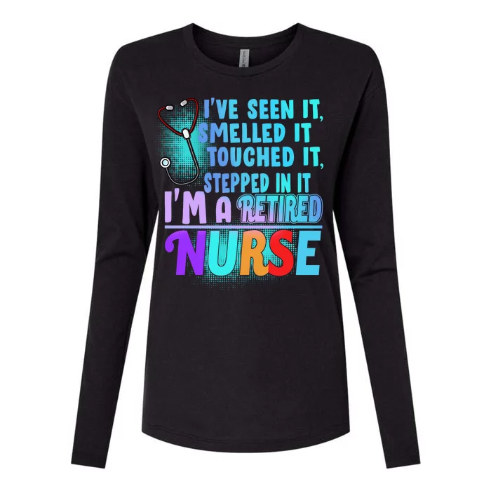 Retired Nurse Seen Smelled Touch Stepped In It Womens Cotton Relaxed Long Sleeve T-Shirt