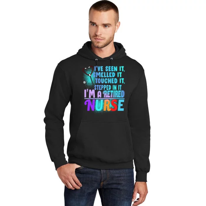 Retired Nurse Seen Smelled Touch Stepped In It Tall Hoodie