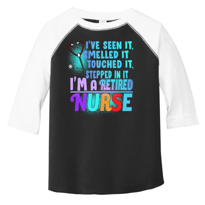 Retired Nurse Seen Smelled Touch Stepped In It Toddler Fine Jersey T-Shirt