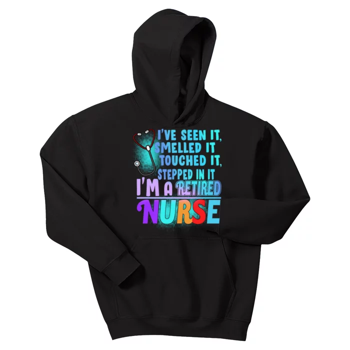 Retired Nurse Seen Smelled Touch Stepped In It Kids Hoodie