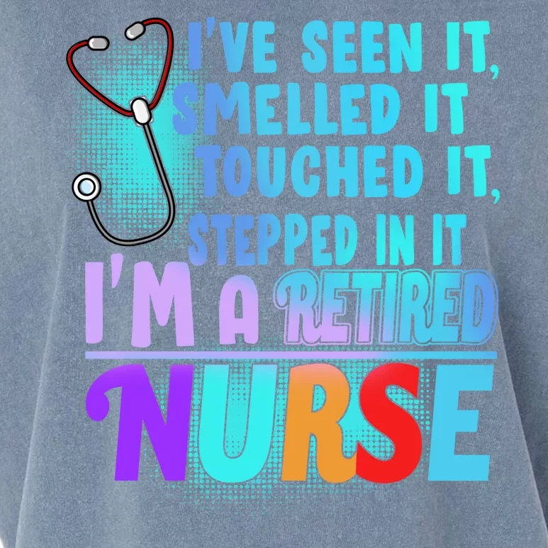 Retired Nurse Seen Smelled Touch Stepped In It Garment-Dyed Women's Muscle Tee