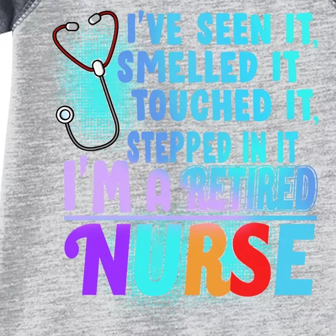 Retired Nurse Seen Smelled Touch Stepped In It Infant Baby Jersey Bodysuit