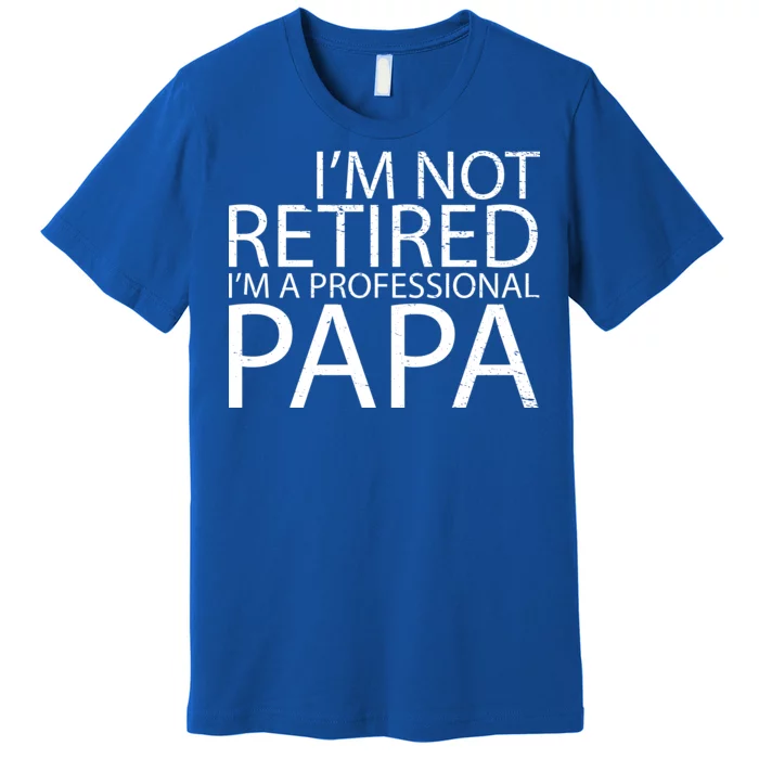 Retired Professional Papa Premium T-Shirt