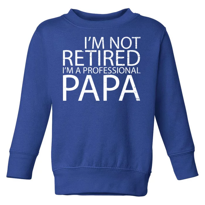 Retired Professional Papa Toddler Sweatshirt