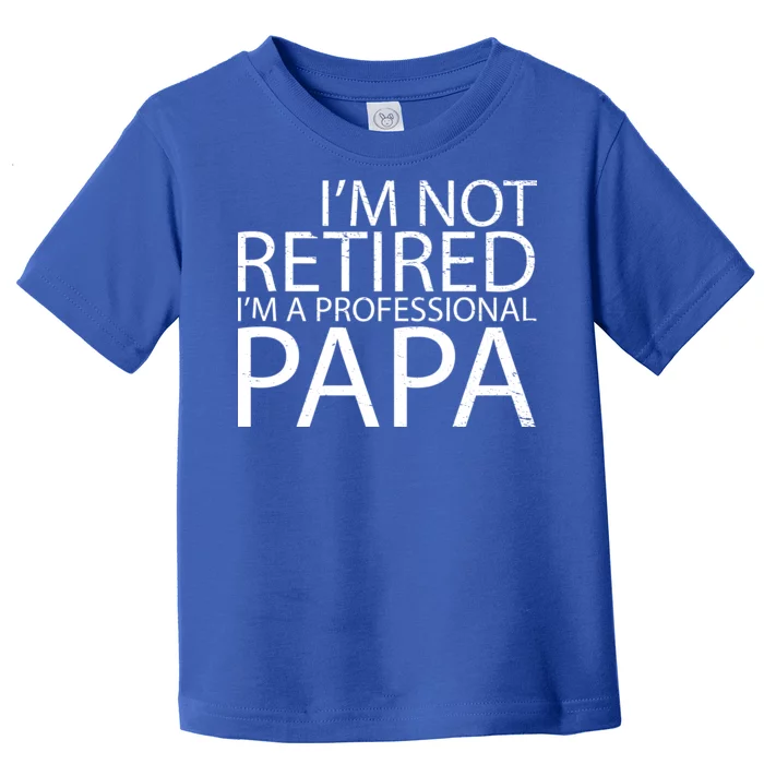 Retired Professional Papa Toddler T-Shirt