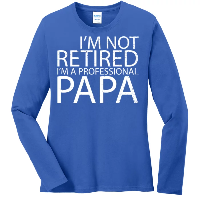 Retired Professional Papa Ladies Long Sleeve Shirt