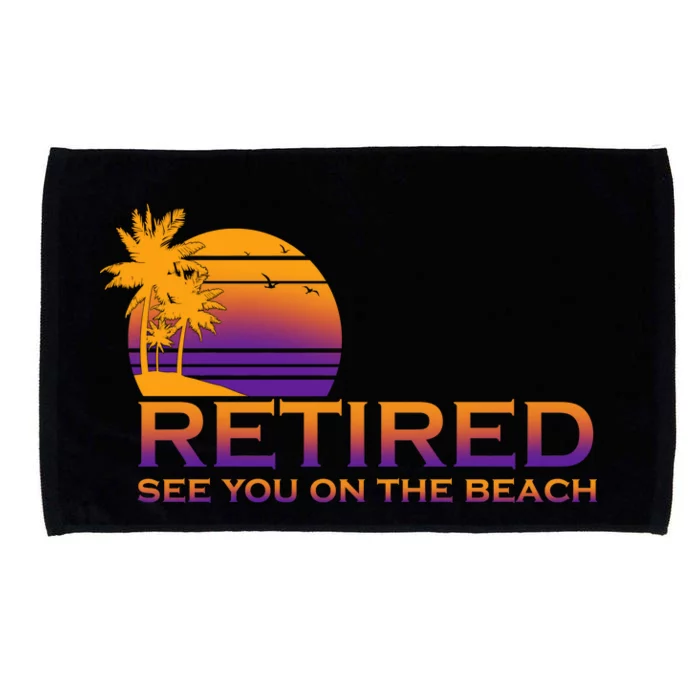 Retired See You On The Beach Microfiber Hand Towel